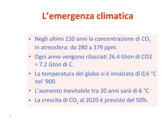 L’emergenza climatica ,[object Object],[object Object],[object Object],[object Object],[object Object]