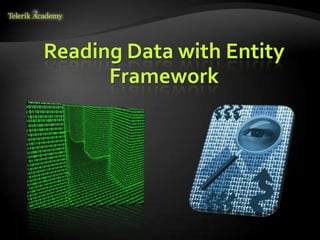 Reading Data with Entity
Framework
 