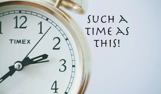 Such a
time as
this!
 