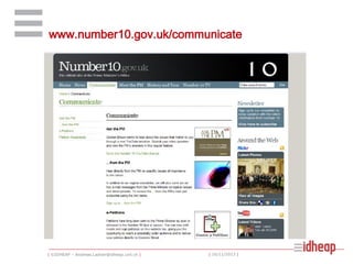 www.number10.gov.uk/communicate

| ©IDHEAP – Andreas.Ladner@idheap.unil.ch |

| 16/11/2013 |

 