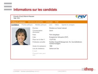 Informations sur les candidats

| ©IDHEAP – Andreas.Ladner@idheap.unil.ch |

| 16/11/2013 |

 