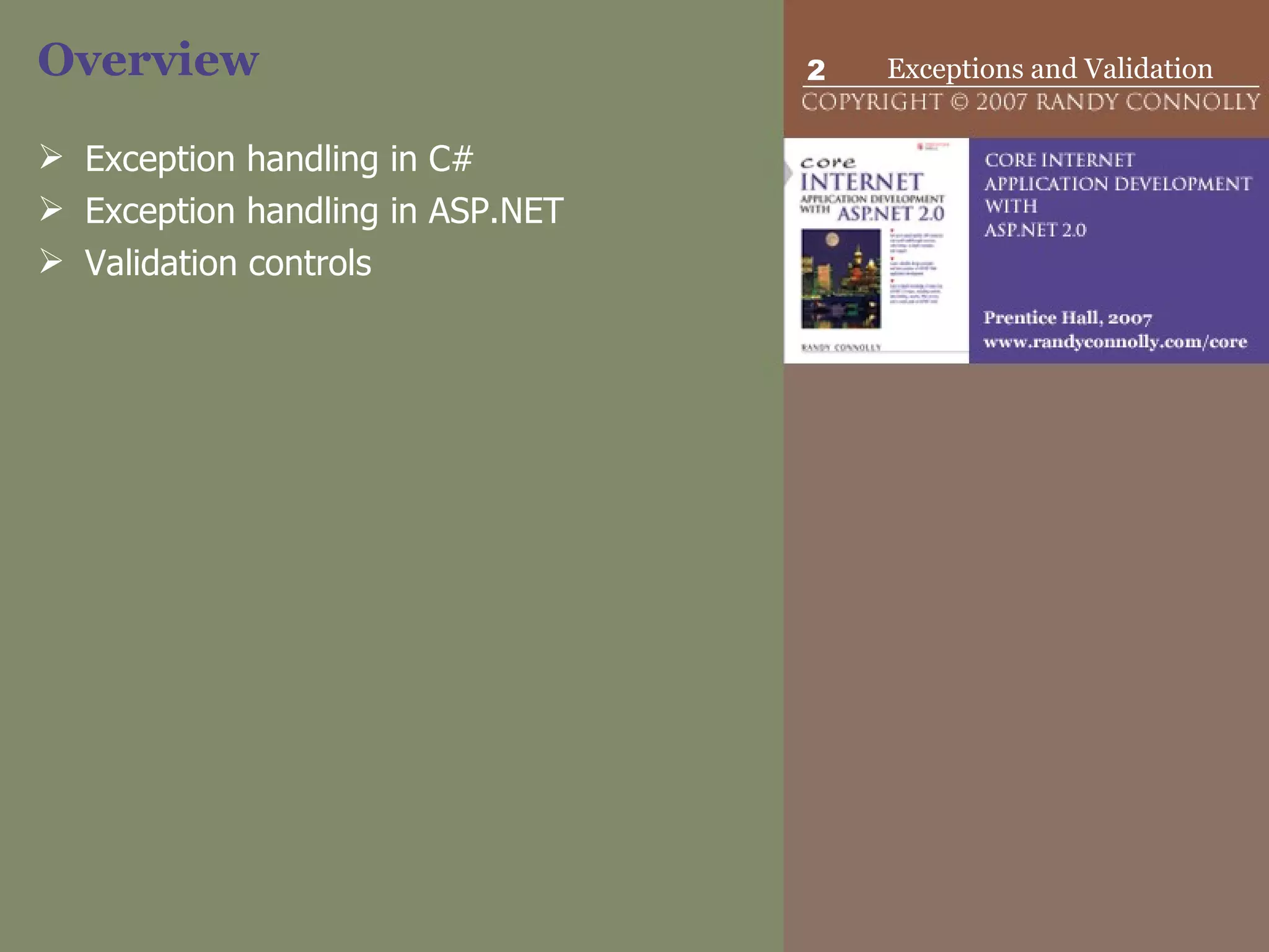 Overview Exception handling in C# Exception handling in ASP.NET Validation controls 