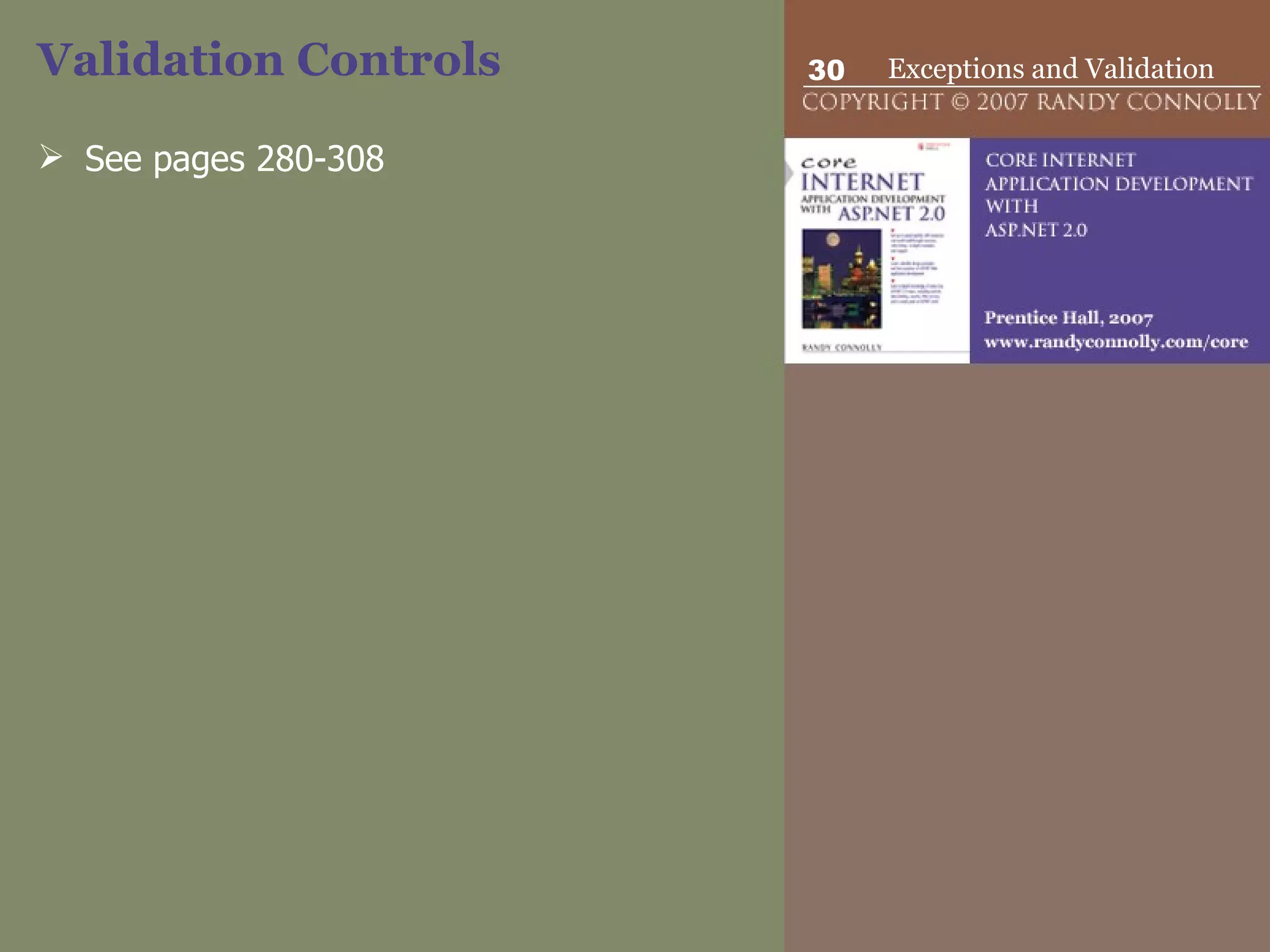 Validation Controls See pages 280-308 