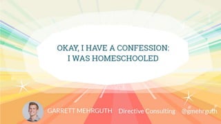 Okay, I Have a Confession: I Was Homeschooled