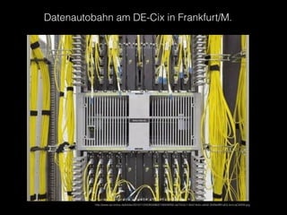 http://www.op-online.de/bilder/2012/11/24/2634962/126939292-da755dc1-5bbf-4e5c-a4d2-3549e9f81a53-3zncqCAX09.jpg
Datenautobahn am DE-Cix in Frankfurt/M.
 