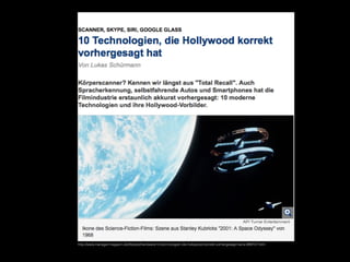 http://www.manager-magazin.de/lifestyle/hardware/10-technologien-die-hollywood-korrekt-vorhergesagt-hat-a-999757.html
 