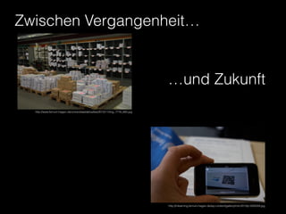 Zwischen Vergangenheit…
…und Zukunft
http://www.fernuni-hagen.de/universitaet/aktuelles/2013/11/img_1716_600.jpg
http://mlearning.fernuni-hagen.de/wp-content/gallery/mld-2013/p1000559.jpg
 