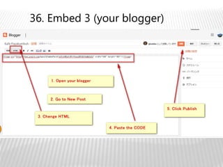 36. Embed 3 (your blogger)
 
