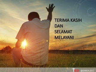 TERIMA KASIH
DAN
SELAMAT
MELAYANI
@SABDA 2017
 