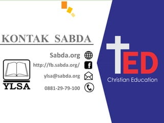 KONTAK SABDA
Sabda.org
ylsa@sabda.org
http://fb.sabda.org/
0881-29-79-100
 