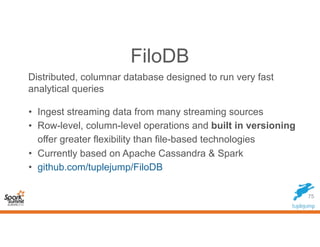 FiloDB
• Breakthrough performance levels for analytical queries
• Performance comparable to Parquet
• One to two orders of...