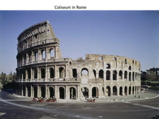 Coliseum in Rome
 