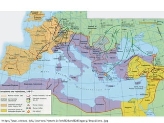 http://www.utexas.edu/courses/romanciv/end%20and%20legacy/invasions.jpg
 