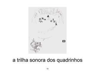 15
a trilha sonora dos quadrinhos