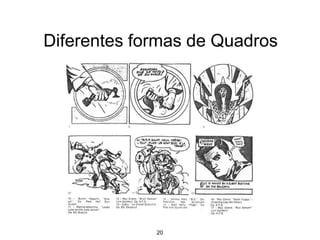 20
Diferentes formas de Quadros