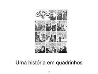 3
Uma história em quadrinhos