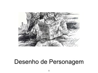 5
Desenho de Personagem