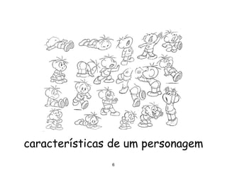 6
características de um personagem