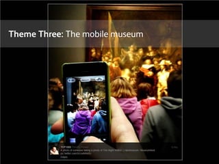 Theme Three: The mobile museum
 