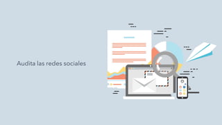 Audita las redes sociales
 
