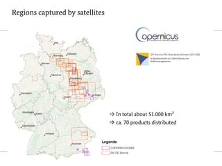 Regions captured by satellites
 In total about 51.000 km²
 ca. 70 products distributed
 