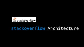 stackoverflow Architecture
 
