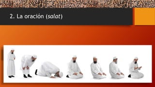 2. La oración (salat)
 