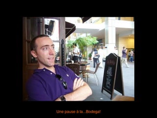 Une pause à la...Bodega!