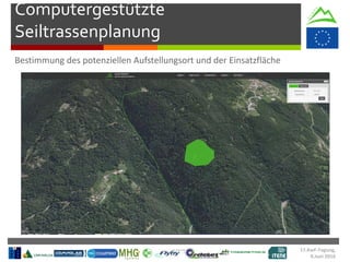 Computergestützte
Seiltrassenplanung
17.KwF-Tagung,
9.Juni 2016
 