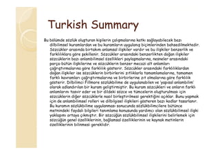 Turkish Summary
Bu bölümde sözlük oluşturan kişilerin çalışmalarına katkı sağlayabilecek bazı
ş
ş
ç ş
ğ y
dilbilimsel kuramlardan ve bu kuramların uygulanış biçimlerinden bahsedilmektedir.
Sözcükler arasında birtakım anlamsal ilişkiler vardır ve bu ilişkiler benzerlik ve
farklılıklara göre şekillenir. Sözcükler arasındaki benzerlikten doğan ilişkiler
sözcüklerin bazı anlambilimsel özellikleri paylaşmalarına nesneler arasındaki
paylaşmalarına,
parça-bütün ilişkilerine ve sözcüklerin benzer mecazi alt anlamları
çağrıştırmalarına göre farklılık gösterir. Sözcükler arasındaki farklılıklardan
doğan ilişkiler ise sözcüklerin birbirlerini zıtlıklarla tamamlamalarına, tamamen
farklı kavramları çağrıştırmalarına ve birbirlerine zıt olmalarına göre farklılık
gösterir. Dilbilimci Fillmore sözlükbilime de uygulanabilen ve ‘yapısal anlambilim’
olarak adlandırılan bir kuram geliştirmiştir. Bu kuram sözcükleri ve onların farklı
anlamlarını tasvir eder ve bir dildeki sözce ve tümcelerin oluşturulması için
ükl i diğ
ükl l
l birleştirilmesi gerektiğini açıklar. Bunu yapmak
i il
i
k iği i
kl
B
k
sözcüklerin diğer sözcüklerle nasıl bi l
için de anlambilimsel rolleri ve dilbilgisel ilişkileri gösteren bazı kodlar tasarlanır.
Bu kuramın sözlükbilime uygulanması sonucunda sözlükbilimcilere bütünce
metnindeki faydalı bilgileri tanımlama konusunda yardımcı olan sözlükbilimsel ilişki
y
g
y
ş
yaklaşımı ortaya çıkmıştır. Bir sözcüğün sözlükbilimsel ilişkilerini belirlemek için
sözcüğün genel özelliklerinin, bağlamsal özelliklerinin ve kaynak metinlerin
özelliklerinin bilinmesi gereklidir.

 