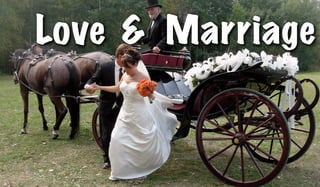 Love & Marriage 
 