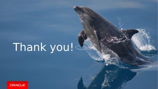 Copyright © 2016, Oracle and/or its affiliates. All rights reserved. |
Thank you!
 