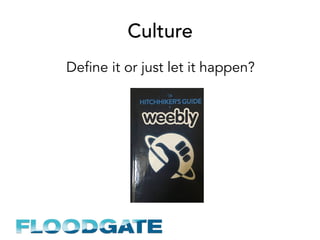 Culture
Define it or just let it happen?
 