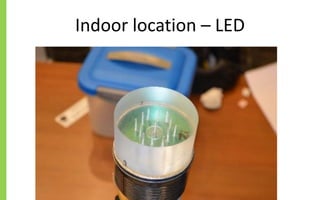 Indoor location – LED
 
