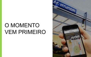 O MOMENTO
VEM PRIMEIRO
 