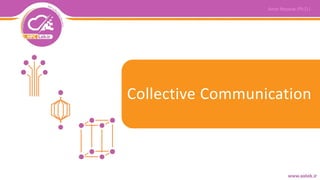 Collective Communication
 
