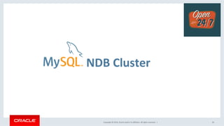 Copyright	©	2016,	Oracle	and/or	its	aﬃliates.	All	rights	reserved.		|	
	NDB	Cluster	
26	
 