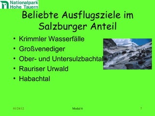 Beliebte Ausflugsziele im Salzburger Anteil Krimmler Wasserfälle Großvenediger Ober- und Untersulzbachtal Rauriser Urwald Habachtal 