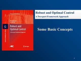Robust and Optimal Control
A Two-port Framework Approach
Some Basic Concepts
1
 