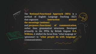 get to know about Notional Functional Approach in ELT | PPTX