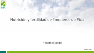 Octubre 2021
Nutrición y fertilidad de limoneros de Pica
Yonathan Redel
 