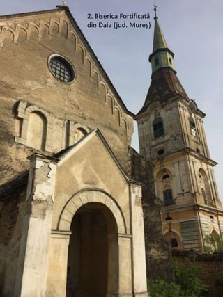 2. Biserica Fortificată
din Daia (jud. Mureș)
 