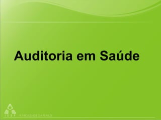 Auditoria em Saúde
 