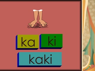 ka ki kaki 