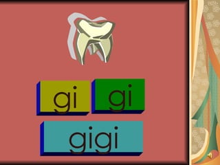 gi gi gigi 