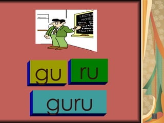 gu ru guru 