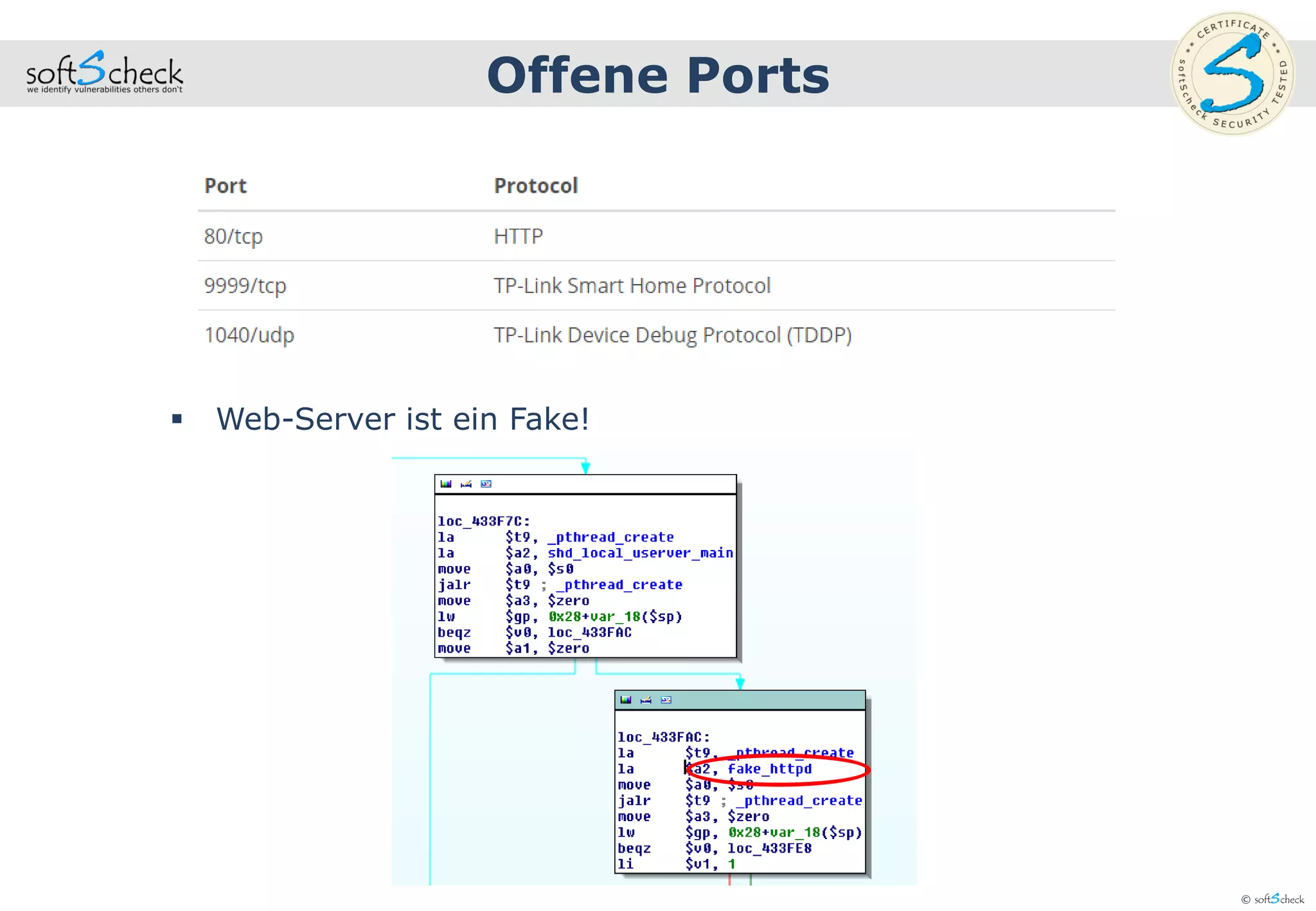 © softScheck
 Web-Server ist ein Fake!
Offene Ports
 
