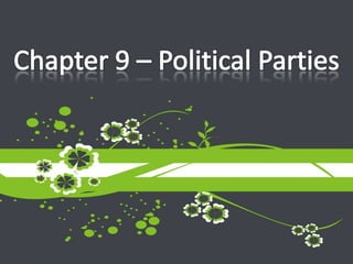 Chapter 9 – Political Parties 