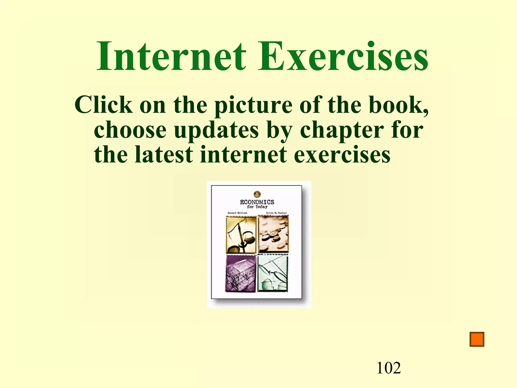 102
Internet Exercises
Click on the picture of the book,
choose updates by chapter for
the latest internet exercises
 