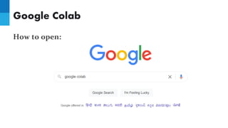 Google Colab
How to open:
 